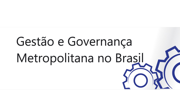 Gestão e Governança Metropolitana no Brasil