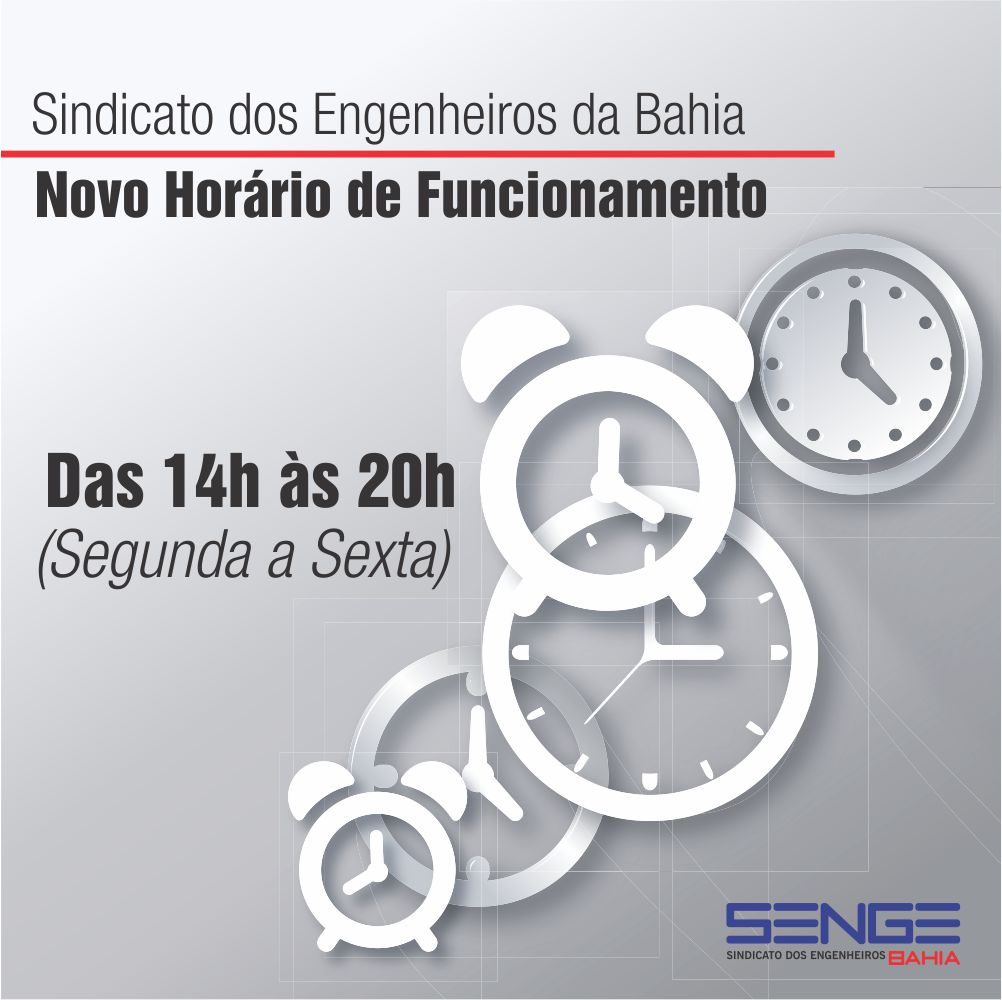 Atenção ao novo horário de funcionamento do Senge-BA