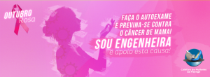 ENGENHEIRAS PELO OUTUBRO ROSA: UM MÊS PARA SALVAR VIDAS