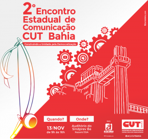 2° Encontro Estadual de Comunicação da CUT-BA acontece na próxima semana